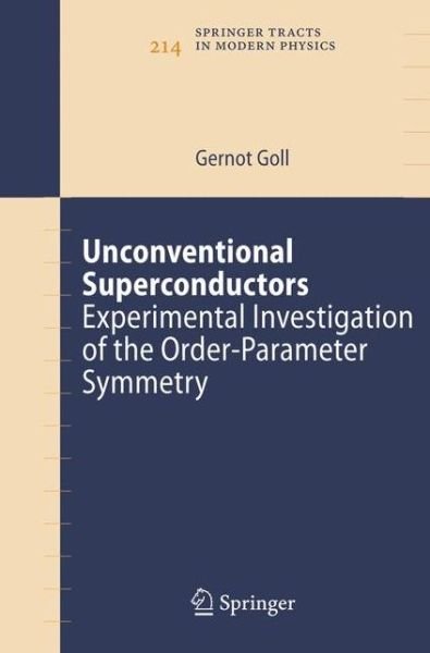Cover for Gernot Goll · Unconventional Superconductors: Experimental Investigation of the Order-Parameter Symmetry - Springer Tracts in Modern Physics (Innbunden bok) [2006 edition] (2005)