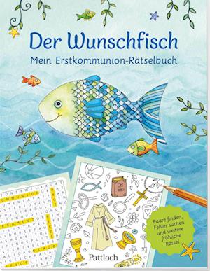 Cover for Pattloch Verlag · Der Wunschfisch. Mein Erstkommunion-Rätselbuch (Book) (2025)