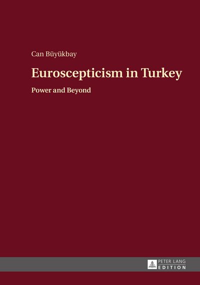 Cover for Can Buyukbay · Euroscepticism in Turkey: Power and Beyond (Innbunden bok) [New edition] (2015)