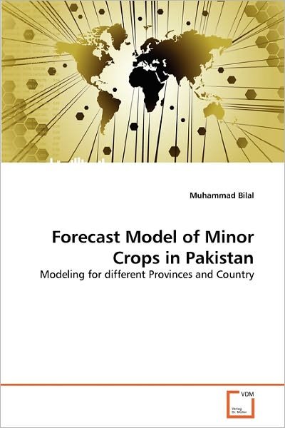 Cover for Muhammad Bilal · Forecast Model of Minor Crops in Pakistan: Modeling for Different Provinces and Country (Pocketbok) (2010)