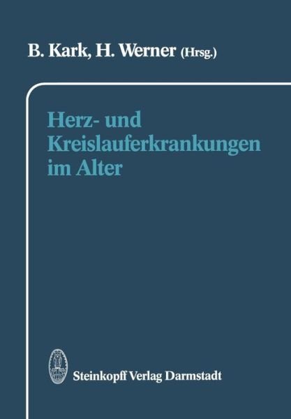 Cover for B Kark · Herz- und Kreislauferkrankungen im Alter (Taschenbuch) [Softcover reprint of the original 1st ed. 1990 edition] (2011)