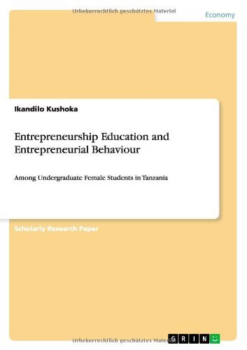 Cover for Ikandilo Kushoka · Entrepreneurship Education and Entrepreneurial Behaviour: Among Undergraduate Female Students in Tanzania (Paperback Bog) (2013)