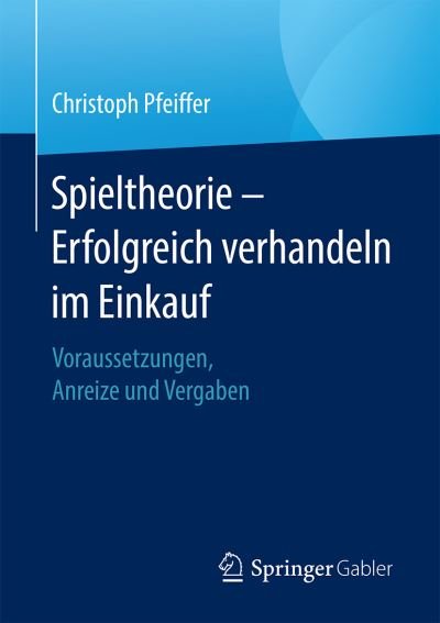 Cover for Pfeiffer · Spieltheorie Erfolgreich verhandeln im Einkauf (Book) (2021)