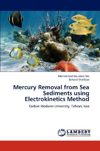 Cover for Behzad Shahbazi · Mercury Removal from Sea Sediments Using Electrokinetics Method: Tarbiat Modares University, Tehran, Iran (Pocketbok) (2012)