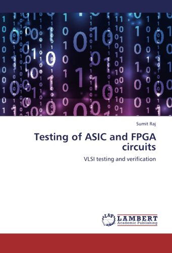 Cover for Sumit Raj · Testing of Asic and Fpga Circuits: Vlsi Testing and Verification (Paperback Book) (2012)