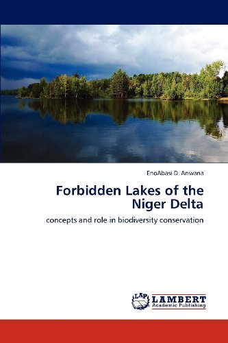 Cover for Enoabasi D. Anwana · Forbidden Lakes of the Niger Delta: Concepts and Role in Biodiversity Conservation (Pocketbok) (2012)