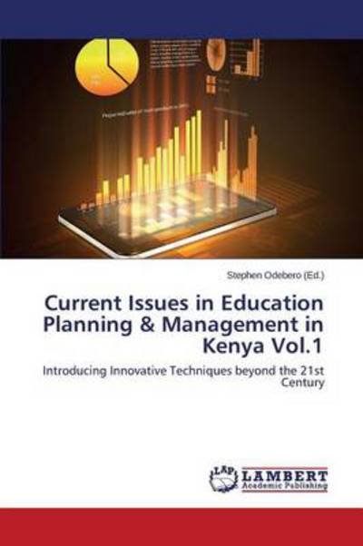 Current Issues in Education Planning & Management in Kenya Vol.1 - Odebero Stephen - Livres - LAP Lambert Academic Publishing - 9783659572852 - 18 juillet 2014