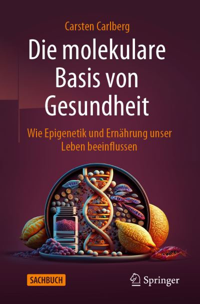 Cover for Carsten Carlberg · Die Molekulare Basis Von Gesundheit (Book) (2024)