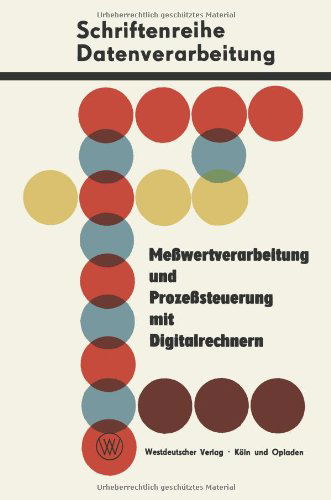 Cover for Siegfried Dawidczak · Messwertverarbeitung Und Prozesssteuerung Mit Digitalrechnern (Paperback Book) [1966 edition] (1966)