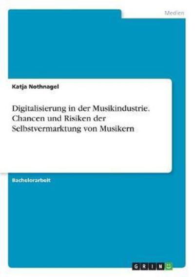 Digitalisierung in der Musiki - Nothnagel - Książki -  - 9783668552852 - 