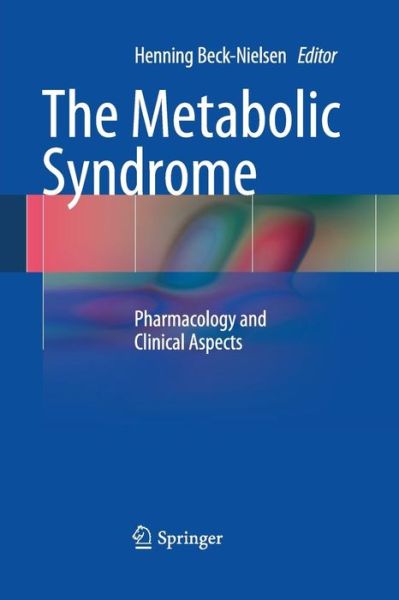 Cover for Beck Nielsen  Hennin · The Metabolic Syndrome: Pharmacology and Clinical Aspects (Taschenbuch) [2013 edition] (2015)