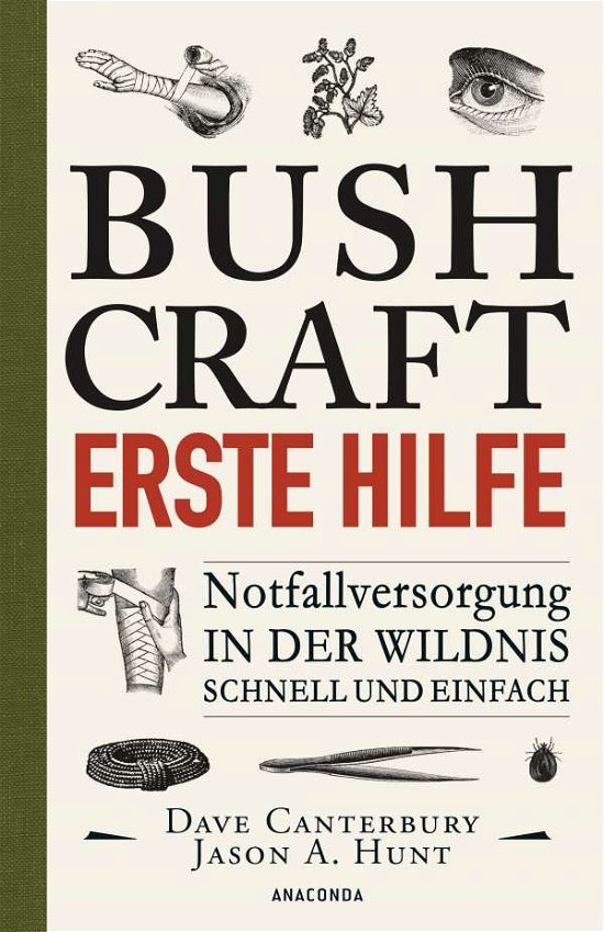 Cover for Dave Canterbury · Bushcraft - Erste Hilfe - Notfallversorgung in der Wildnis - schnell und einfach (Paperback Bog) (2020)