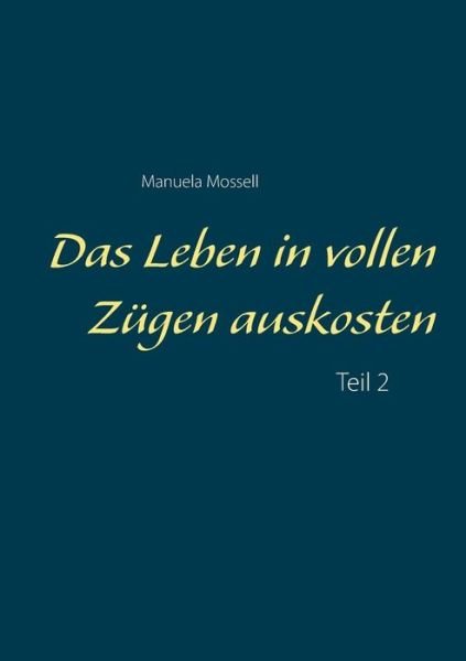 Cover for Mossell · Das Leben in vollen Zügen ausko (Book) (2019)