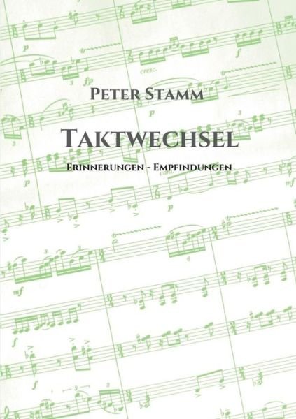 Taktwechsel - Peter Stamm - Książki - Tredition Gmbh - 9783732323852 - 23 marca 2015