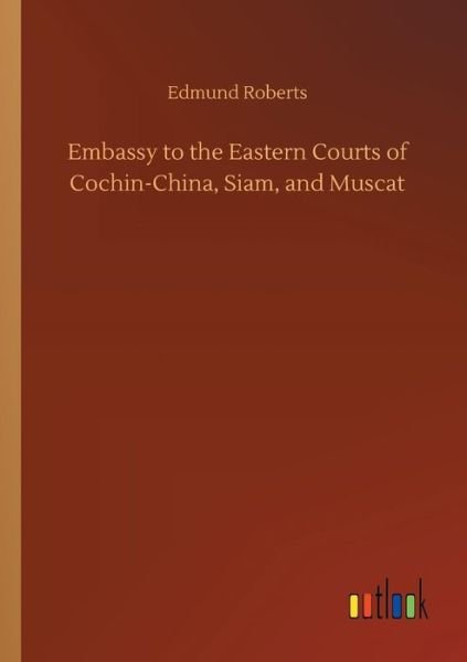 Embassy to the Eastern Courts o - Roberts - Bøger -  - 9783732675852 - 15. maj 2018