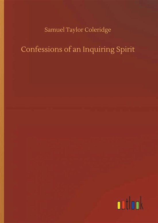 Confessions of an Inquiring S - Coleridge - Books -  - 9783734019852 - September 20, 2018