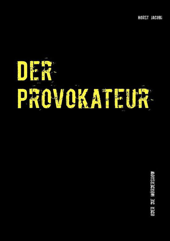 Cover for Horst Jacobi · Der Provokateur (Paperback Book) [German edition] (2014)