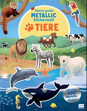 Cover for Meine große Metallic-Stickerwelt – Tiere (Bok) (2025)