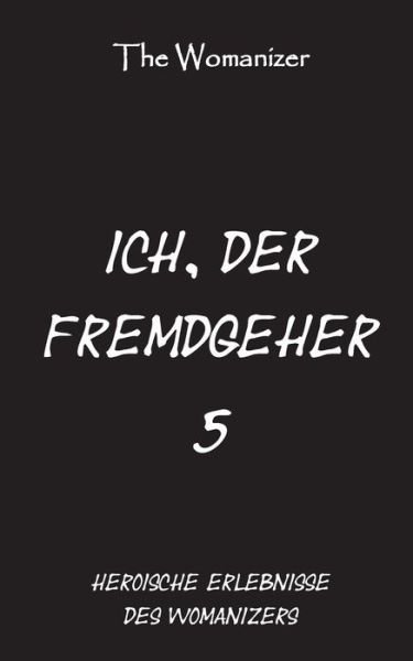 Cover for Womanizer · Ich, der Fremdgeher 5 (Book) (2019)