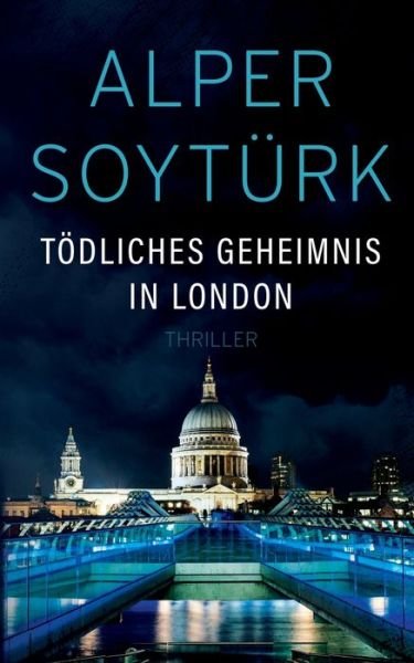 Cover for Alper Soyturk · Toedliches Geheimnis in London (Pocketbok) (2020)