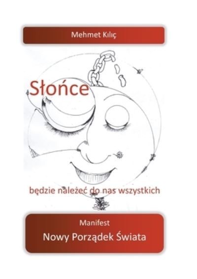 Cover for Mehmet Kilic · Stonce bedzie nalezec do nas wszystkich: Manifest Nowy Pozadek Swiata (Paperback Book) (2021)