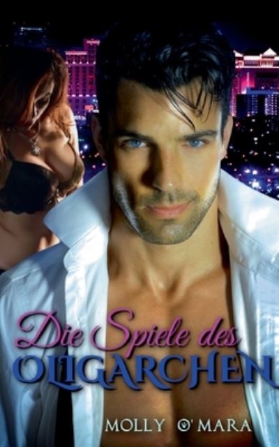 Cover for Molly O' Mara · Die Spiele des Oligarchen (Paperback Book) (2021)