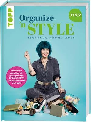 Cover for Isabella Franke · Organize 'n Style - Isabella räumt auf. Das Buch zur TV-Sendung bei SIXX (Hardcover Book) (2022)