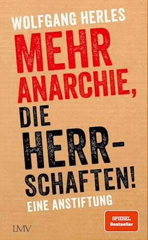 Cover for Wolfgang Herles · Mehr Anarchie, die Herrschaften! (Book) (2023)