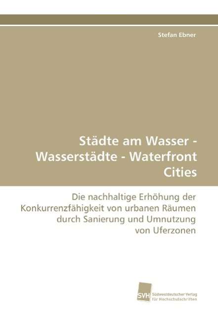 Cover for Ebner · Städte am Wasser - Wasserstädte - (Book)