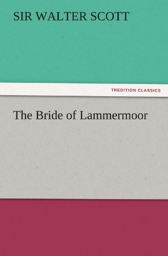 The Bride of Lammermoor (Tredition Classics) - Sir Walter Scott - Books - tredition - 9783842437852 - November 6, 2011