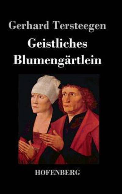 Cover for Gerhard Tersteegen · Geistliches Blumengartlein (Inbunden Bok) (2017)