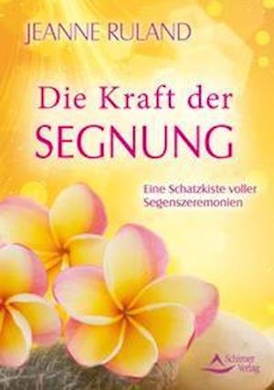Cover for Jeanne Ruland · Die Kraft der Segnung (Taschenbuch) (2022)