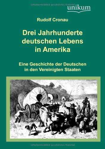 Cover for Rudolf Cronau · Drei Jahrhunderte Deutschen Lebens in Amerika (Paperback Book) [German edition] (2012)