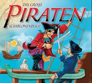 Cover for Markus Schmidt · Das große Piraten-Schablonenbuch (Hardcover Book) (2011)