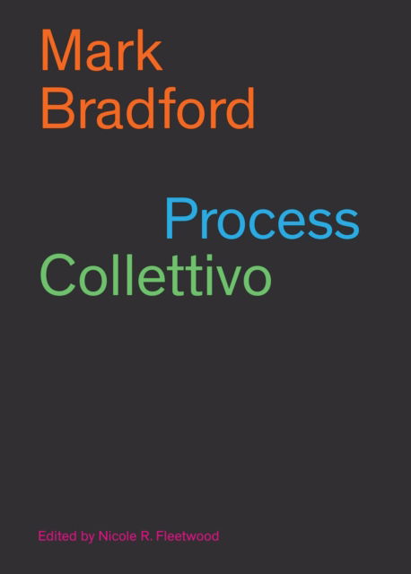 Mark Bradford: Process Collettivo (Paperback Book) (2024)