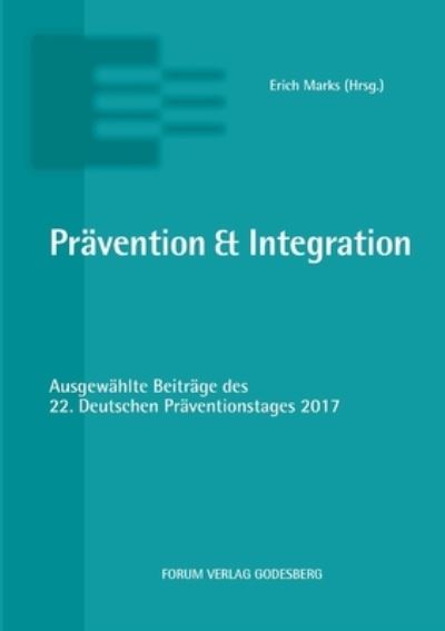 Pravention & Integration - Erich Marks - Books - Forum Verlag Godesberg - 9783942865852 - October 30, 2018