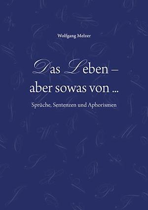 Cover for Melzer · Das Leben - aber sowas von... (Book)