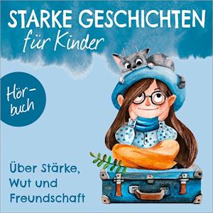Über Stärke, Wut und Freundschaft - Hörbuch - Nora Becker - Audio Book - Gerth Medien - 9783957348852 - January 5, 2024
