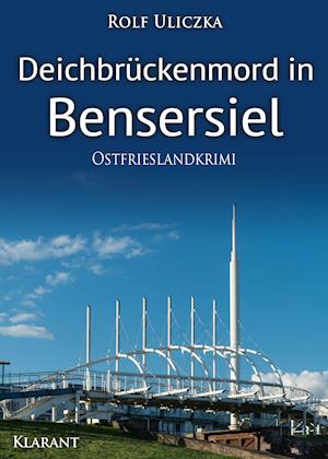 Cover for Rolf Uliczka · Deichbrückenmord in Bensersiel. Ostfrieslandkrimi (Paperback Book) (2020)