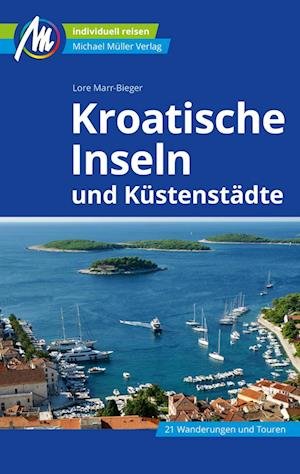 Cover for Lore Marr-Bieger · Kroatische Inseln und Küstenstädte Reiseführer Michael Müller Verlag (Book) (2024)