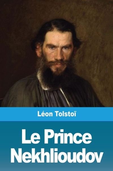 Cover for Leon Tolstoi · Le Prince Nekhlioudov (Paperback Bog) (2019)
