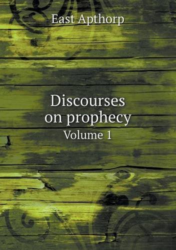 Cover for East Apthorp · Discourses on Prophecy Volume 1 (Paperback Book) (2013)