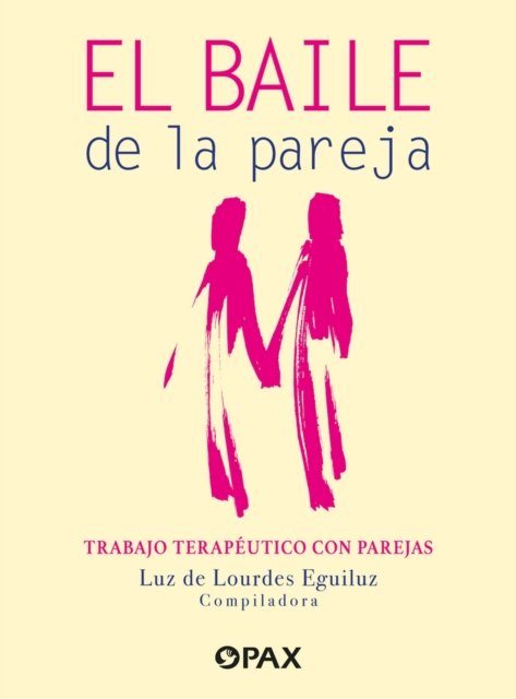 Luz de Lourdes Eguiluz Romo · El baile de la pareja: Trabajo terapeutico con parejas (Taschenbuch) (2024)