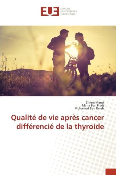 Cover for Sihem Mensi · Qualite de vie apres cancer differencie de la thyroide (Paperback Book) (2021)