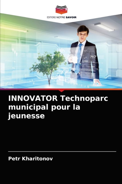 Cover for Petr Kharitonov · INNOVATOR Technoparc municipal pour la jeunesse (Paperback Book) (2021)