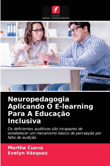 Cover for Martha Cueva · Neuropedagogia Aplicando O E-learning Para A Educacao Inclusiva (Paperback Book) (2021)