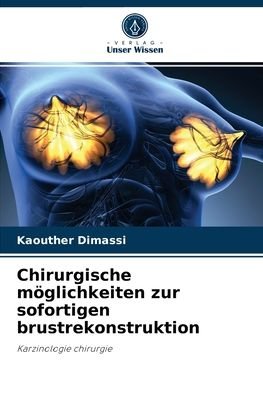 Cover for Kaouther Dimassi · Chirurgische moeglichkeiten zur sofortigen brustrekonstruktion (Paperback Book) (2021)