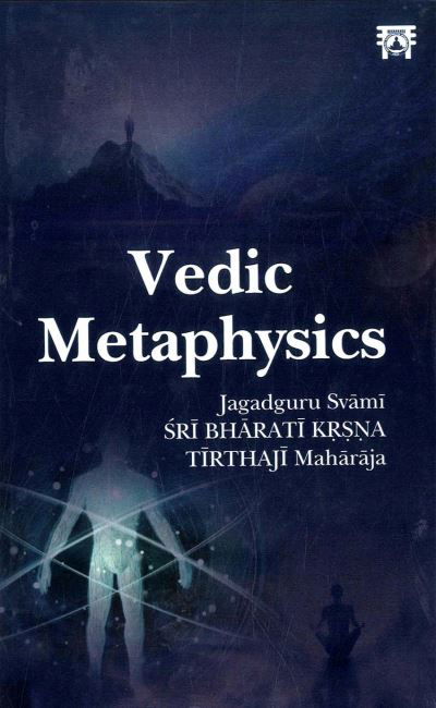 Cover for Jagadguru Svami Sri Bharati Krsna Tirthaji Maharaja · Vedic Metaphysics (Hardcover Book) (2023)