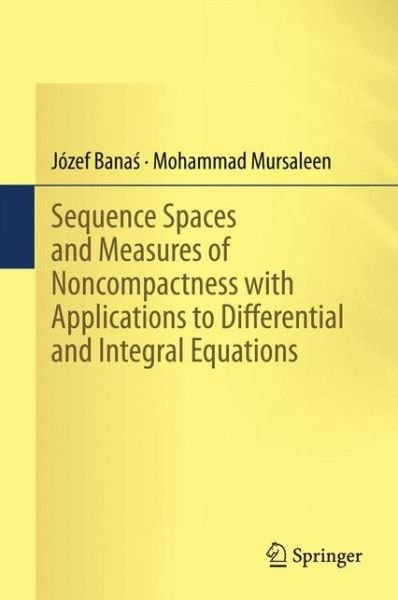 Cover for Jozef Banas · Sequence Spaces and Measures of Noncompactness with Applications to Differential and Integral Equations (Innbunden bok) [2014 edition] (2014)