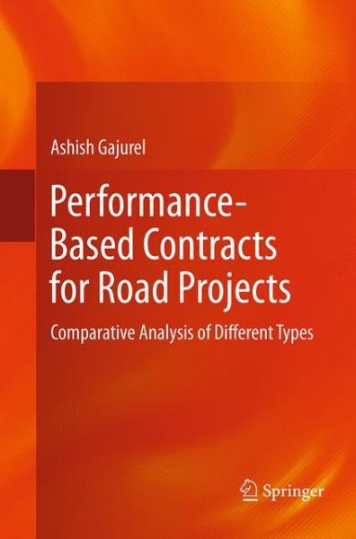 Cover for Ashish Gajurel · Performance-Based Contracts for Road Projects: Comparative Analysis of Different Types (Paperback Book) [Softcover reprint of the original 1st ed. 2014 edition] (2016)